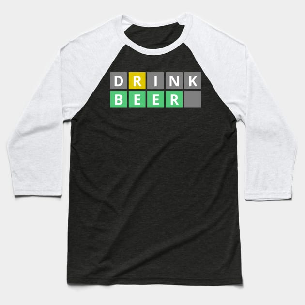 Drink Beer Wordplay Baseball T-Shirt by stressless